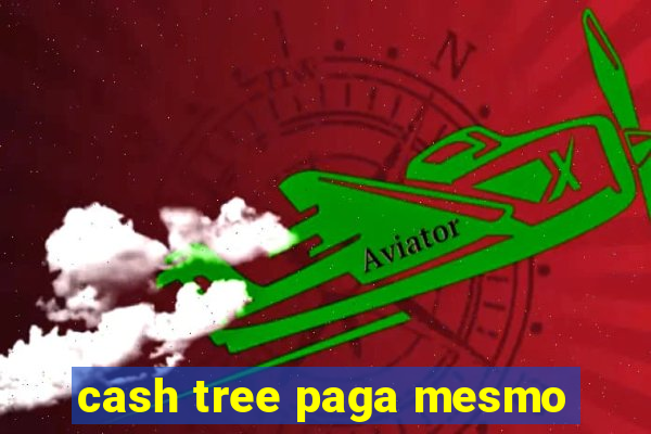 cash tree paga mesmo